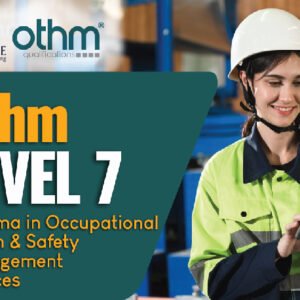 OTHM Level 7 Diploma in Occupational Health and Safety Management Services | 25-05-2025 | Online