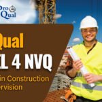 ProQual Level 4 NVQ Diploma in Construction Site Supervision (Construction)