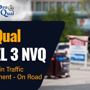 ProQual Level 3 Diploma in Traffic Management - On Road​