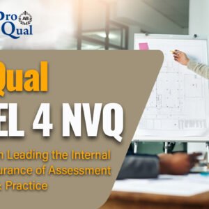 ProQual Level 4 Certificate in Leading the Internal Quality Assurance of Assessment Processes and Practice