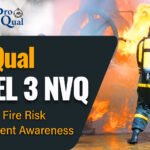 ProQual Level 3 Award in Fire Risk Assessment Awareness