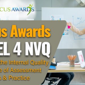 Focus Awards Level 4 Award in the Internal Quality Assurance of Assessment Processes and Practices​